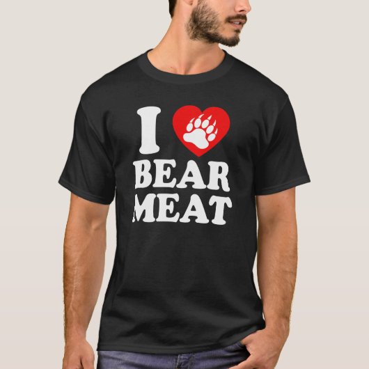 ICH LIEBE BEAR FLEISCH. T-Shirt (Vorderseite)