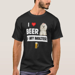Ich Liebe Beer und mein maltesischer Mama Vater Ma T-Shirt