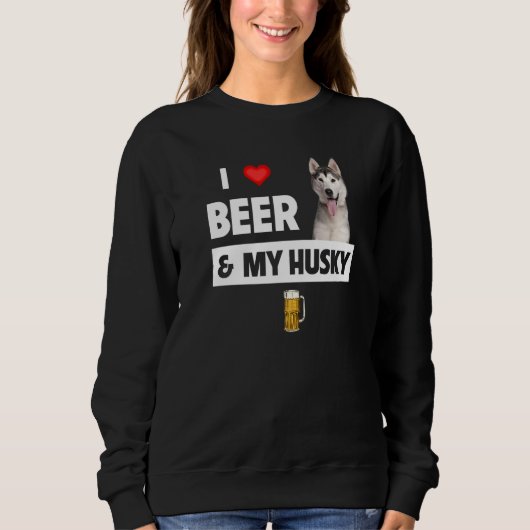 Ich Liebe Beer und meine Husky Mama Vater Sibirisc Sweatshirt (Vorderseite)