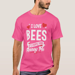 Ich Liebe Bees Graphic - es sind Leute, die mich ä T-Shirt