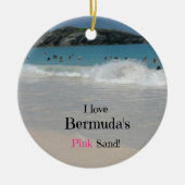 Ich Liebe Bermudas rosa Sand! Keramikornament (Vorne)
