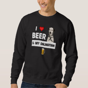 Ich Liebe Bier und mein Dalmatiner Mama Vater trin Sweatshirt