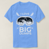 Ich Liebe Big Dumps T-Shirt (Design vorne)