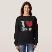 Ich liebe Boba-Tee Bubble Tea Sweatshirt (Vorne ganz)