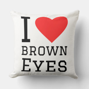 Ich liebe braune Augen Kissen