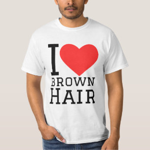 Ich liebe braunes Haar T-Shirt