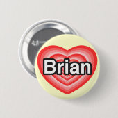 Ich Liebe Brian. Ich Liebe dir Brian. Herz Button (Vorne & Hinten)