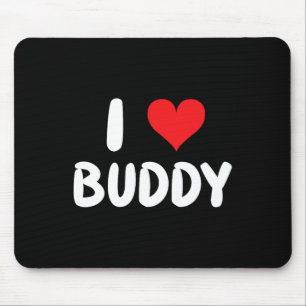 Ich liebe Buddy - Herz Mousepad