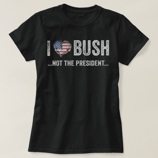 Ich Liebe Bush nicht den Präsidenten T-Shirt (Design vorne)