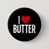 Ich liebe Butter Runde Taste Button (Vorderseite)