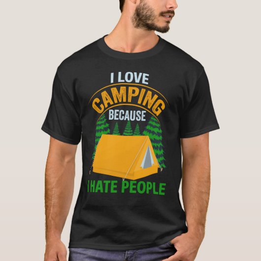 Ich Liebe Camping, weil ich Menschen hasse T-Shirt (Vorderseite)