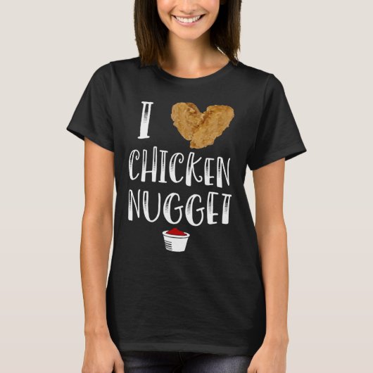 Ich liebe Chicken Nuggets for Chicken Nugget Eate T-Shirt (Vorderseite)