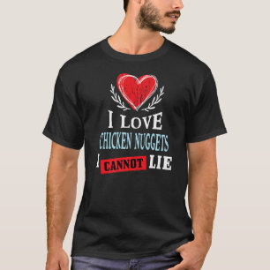 Ich liebe Chicken Nuggets, ich kann nicht lügen  F T-Shirt