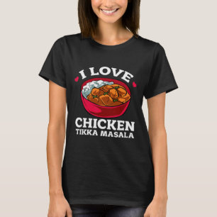 Ich liebe Chicken Tikka Masala  T-Shirt