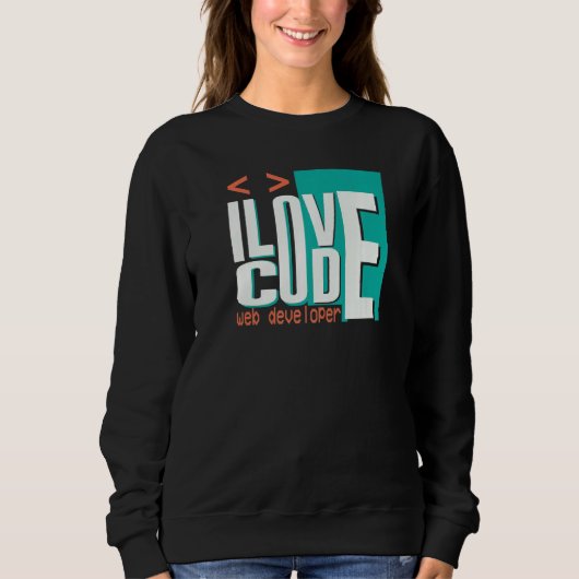 Ich liebe Code Programmierer Webentwickler Sweatshirt (Vorderseite)