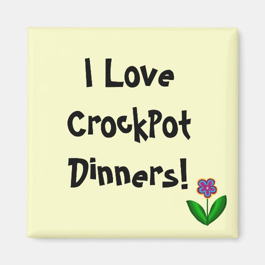 Ich Liebe CrockPot Dinners - Magnet! Magnet (Vorne)