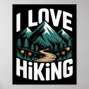 Ich liebe das Wandern im Bergwaldpfad Poster
