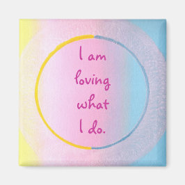 Ich liebe das, was ich tue, Affirmation Art Magnet