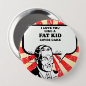 ICH LIEBE, DASS IHNEN EIN FETTKIND-LIEBEN-KUCHEN G BUTTON (Vorne & Hinten)