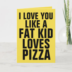 ICH LIEBE, DASS IHNEN EINE FETTE KID-LIEBEN PIZZA, KARTE