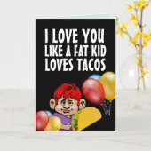 ICH LIEBE, DASS IHNEN EINE FETTE KID TACO FUNNY BI KARTE (Gelbe Blume)