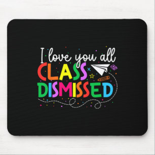 Ich Liebe, dass Sie alle die Klasse am letzten Tag Mousepad