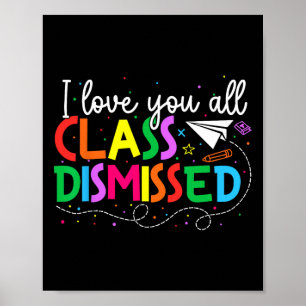 Ich Liebe, dass Sie alle die Klasse am letzten Tag Poster