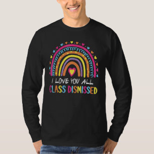 Ich Liebe, dass Sie alle die Klasse am letzten Tag T-Shirt