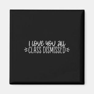 Ich Liebe, dass Sie alle Klasse am letzten Tag der Magnet