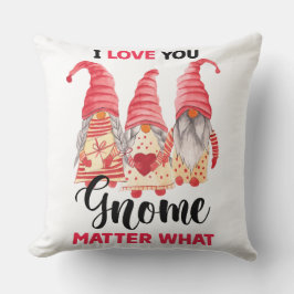 Ich Liebe, dass Sie Gnome spielen, egal was Kissen