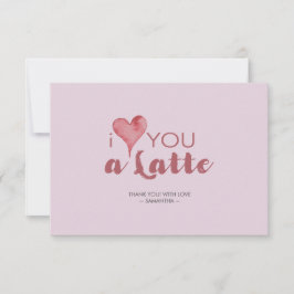 Ich Liebe, dass Sie Latte Valentine danken Dankeskarte