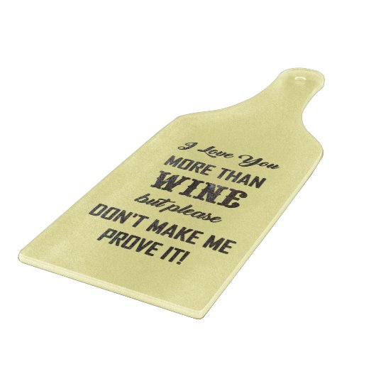 ICH LIEBE, DASS SIE MEHR ALS WEIN... Schneidebrett (Ecke)