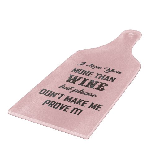 ICH LIEBE, DASS SIE MEHR ALS WEIN... Schneidebrett (Ecke)