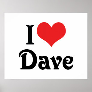 Ich liebe Dave Poster