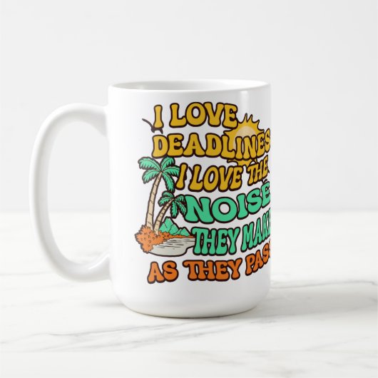 Ich liebe Deadlines Ich liebe den Klang, den sie m Kaffeetasse (Links)