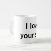 Ich liebe dein Selbst Kaffeetasse (Vorderseite Links)
