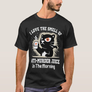 Ich liebe den Geruch von Anti-Mordsaft-Kaffee-Morg T-Shirt