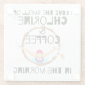 Ich Liebe den Geruch von Chlor und Kaffee.w Glasuntersetzer (Rückseite)