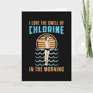 Ich Liebe den Geruch von Chlorschwimmbecken Karte
