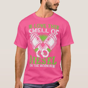 Ich Liebe den Geruch von Diesel in den Morgenfahrt T-Shirt