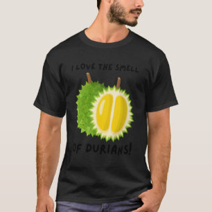 Ich liebe den Geruch von Durian! Lustiger Durian T-Shirt
