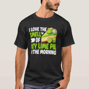 Ich liebe den Geruch von Key Lime Pie am Morgen Ke T-Shirt