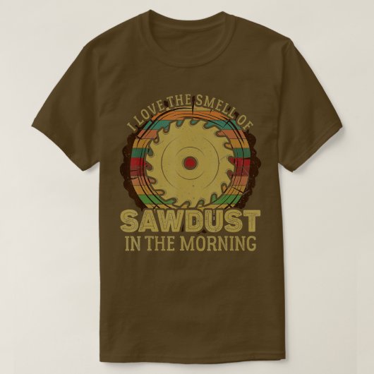 Ich Liebe den Geruch von Sägemehl im morgendlichen T-Shirt (Design vorne)