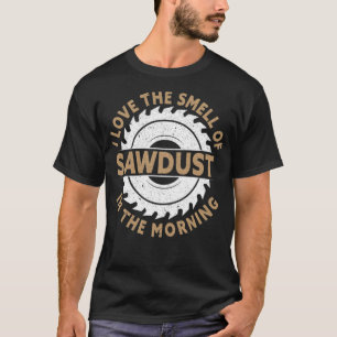 Ich Liebe den Geruch von Sägemehl in der Bäckerei T-Shirt