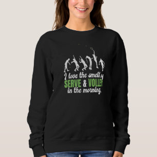 Ich Liebe den Geruch von Serve & Volley Tennis Pla Sweatshirt