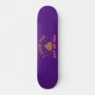 ICH LIEBE DEN KACK AUS EUM VALENTINSTAG SKATEBOARD