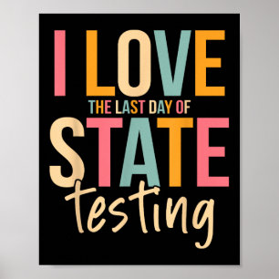 Ich Liebe den letzten Tag des Staat Testen lustige Poster