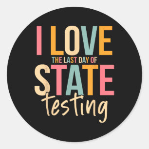Ich Liebe den letzten Tag des Staat Testen lustige Runder Aufkleber