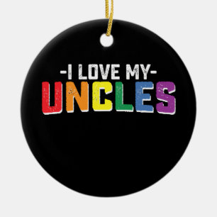 Ich liebe den Stolz meiner Onkel Schwul Lesbisch F Keramik Ornament