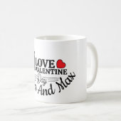 Ich liebe den Valentinstag mit benutzerdefiniertem Kaffeetasse (VorderseiteRechts)